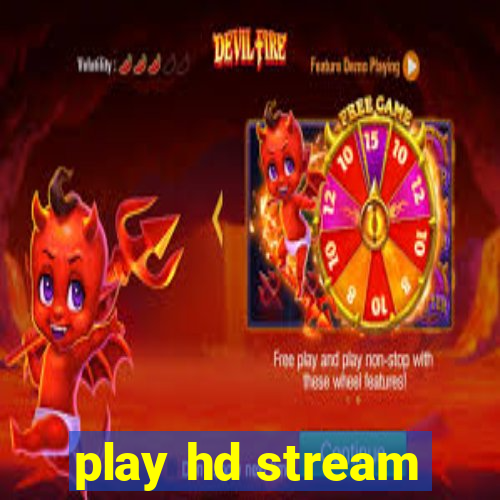 play hd stream