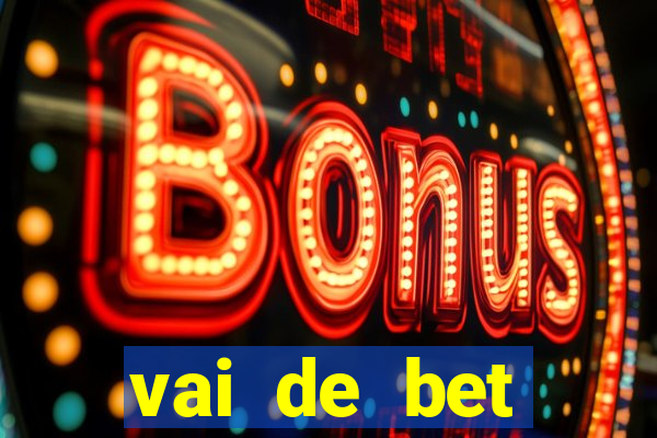 vai de bet plataforma gusttavo lima