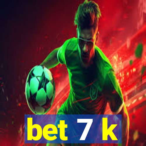 bet 7 k