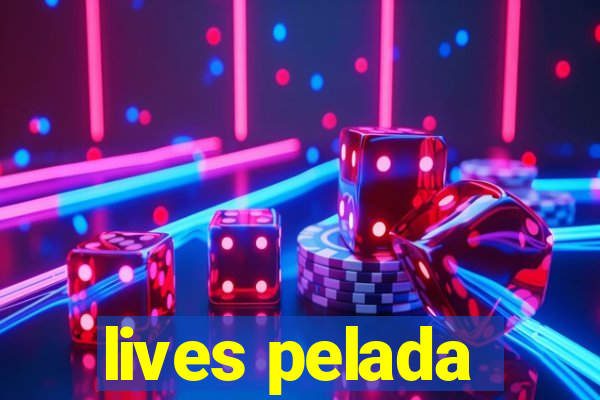 lives pelada