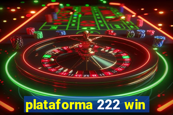 plataforma 222 win