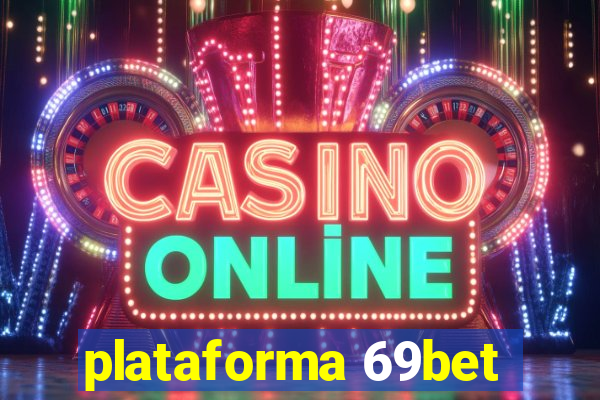 plataforma 69bet