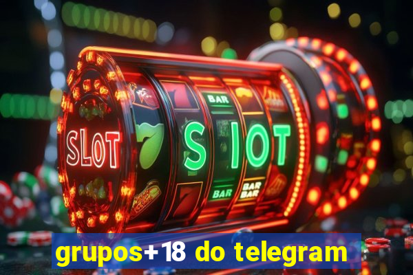 grupos+18 do telegram