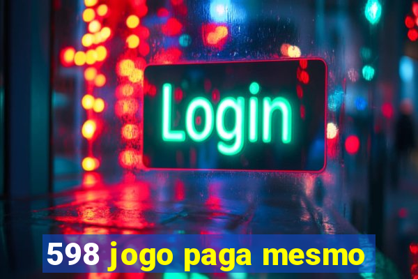 598 jogo paga mesmo