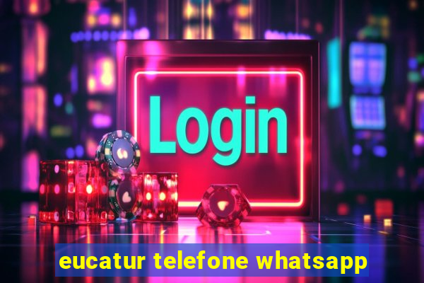 eucatur telefone whatsapp