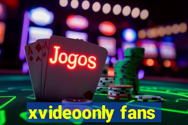 xvideoonly fans