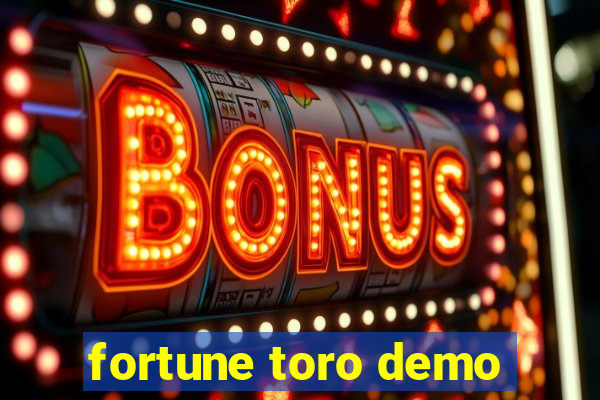 fortune toro demo