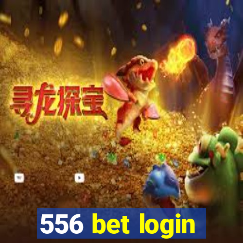 556 bet login