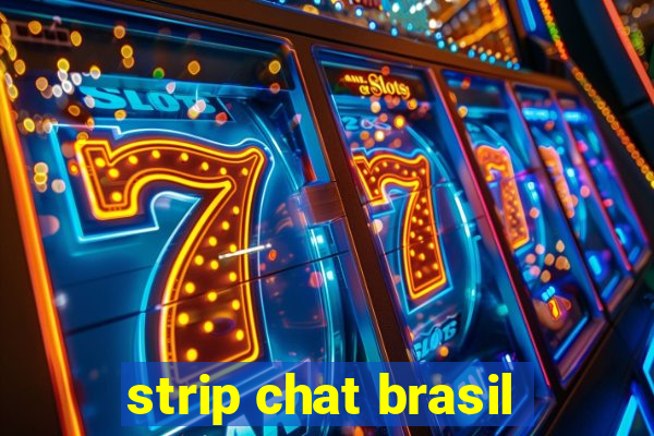 strip chat brasil