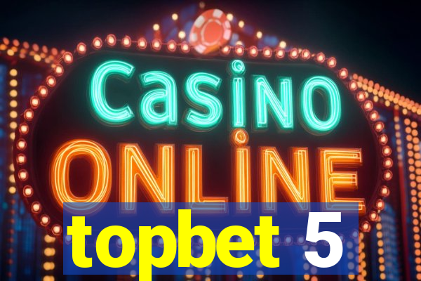 topbet 5