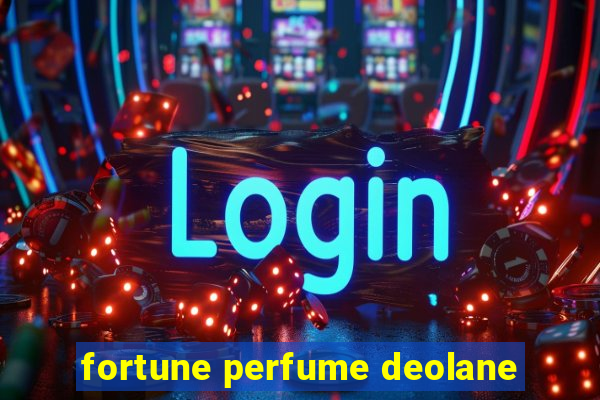 fortune perfume deolane