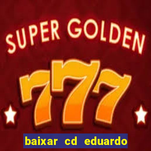 baixar cd eduardo costa 2023