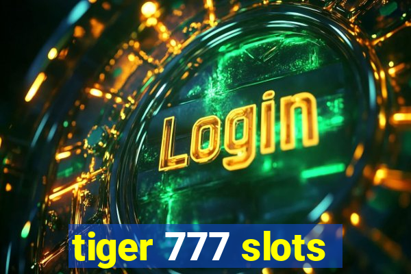 tiger 777 slots