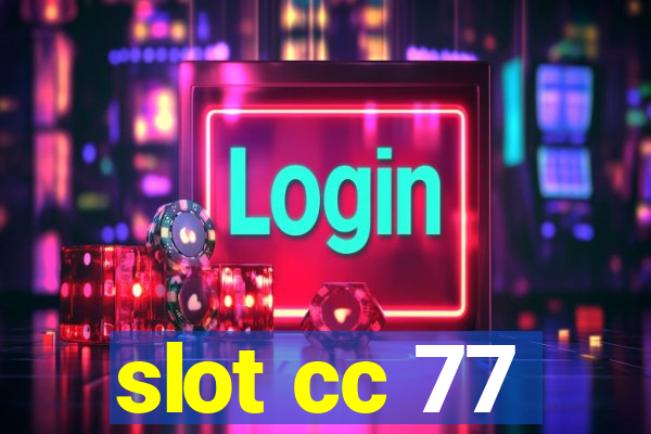 slot cc 77