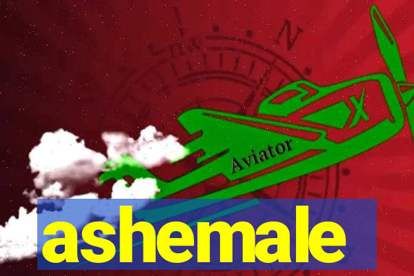 ashemale