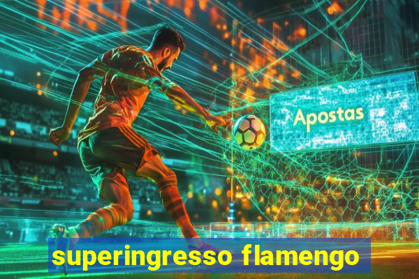 superingresso flamengo