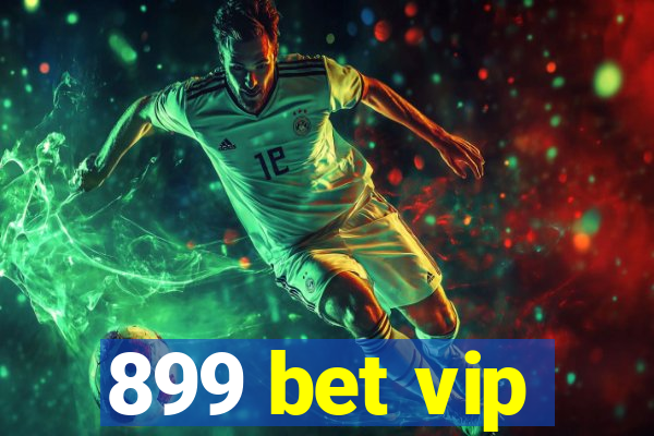 899 bet vip