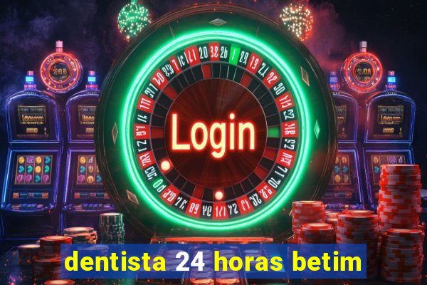 dentista 24 horas betim