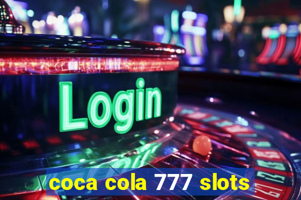 coca cola 777 slots