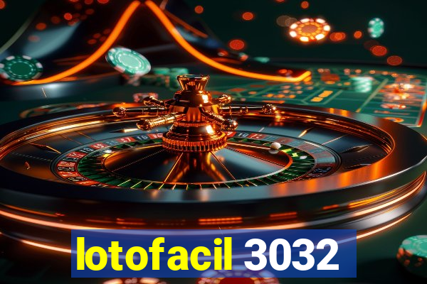 lotofacil 3032