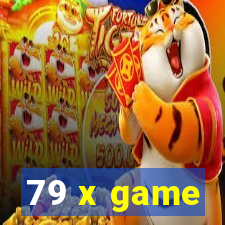 79 x game