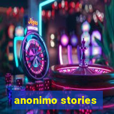 anonimo stories