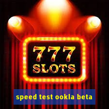 speed test ookla beta