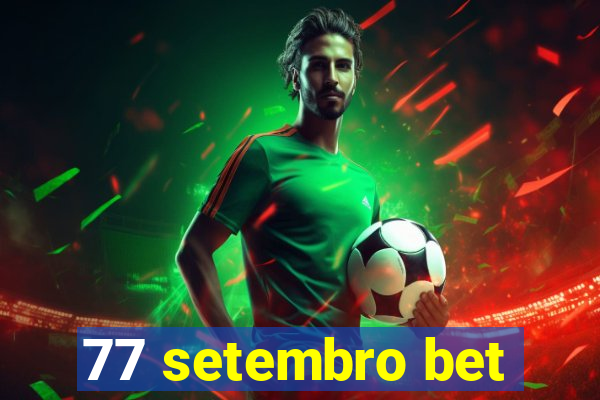 77 setembro bet