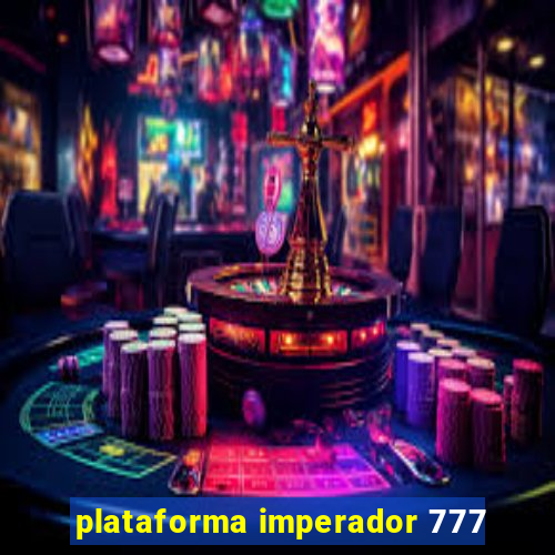 plataforma imperador 777