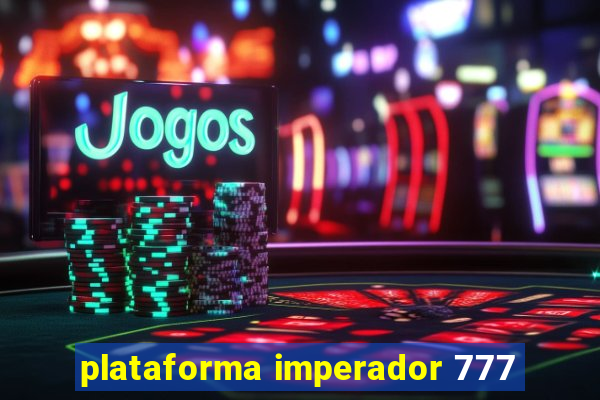 plataforma imperador 777