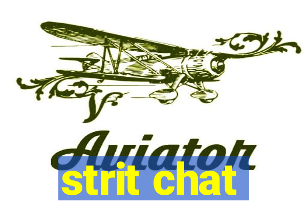 strit chat