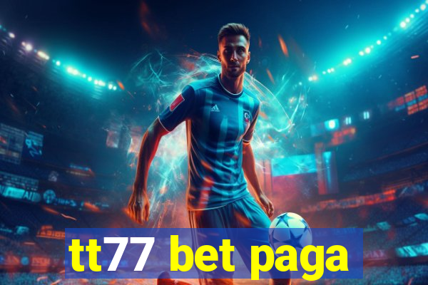 tt77 bet paga