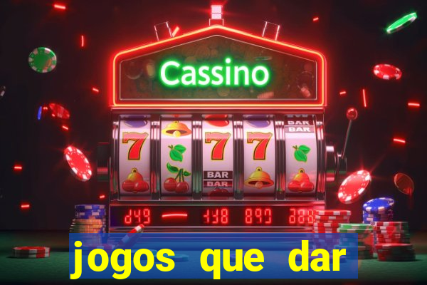 jogos que dar dinheiro de verdade