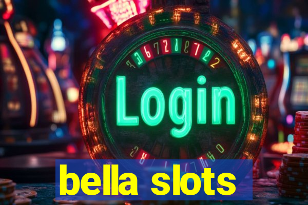 bella slots