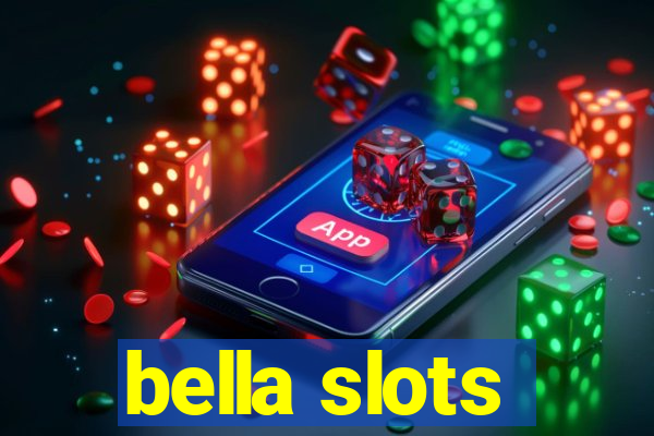 bella slots