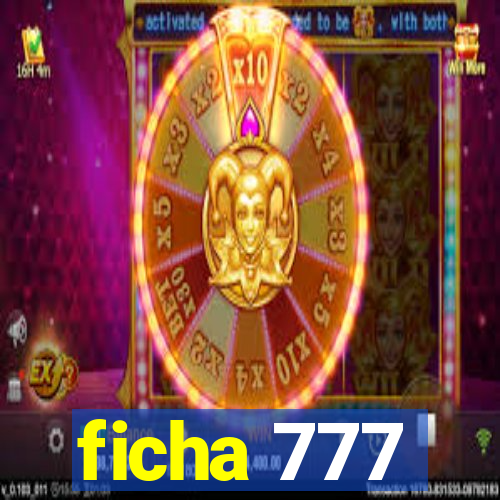 ficha 777