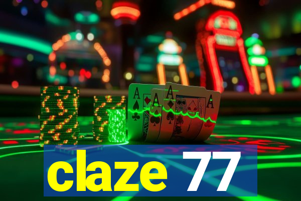 claze 77