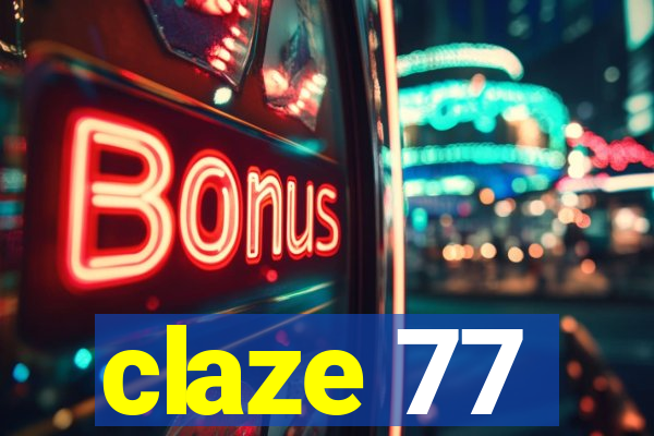 claze 77