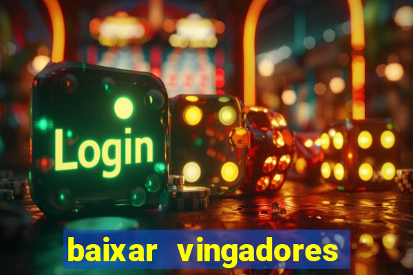 baixar vingadores guerra infinita google drive