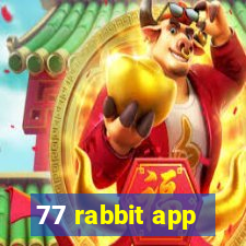 77 rabbit app