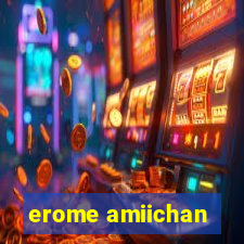 erome amiichan