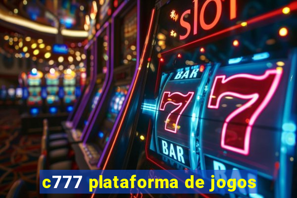 c777 plataforma de jogos