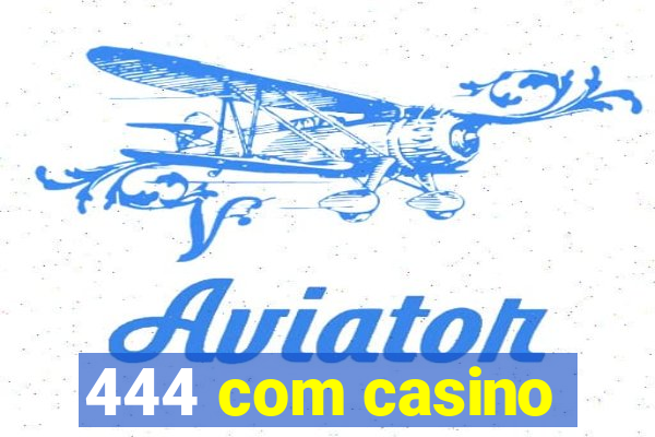 444 com casino