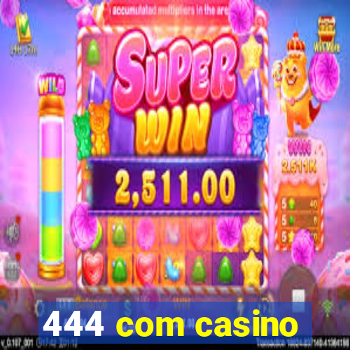 444 com casino