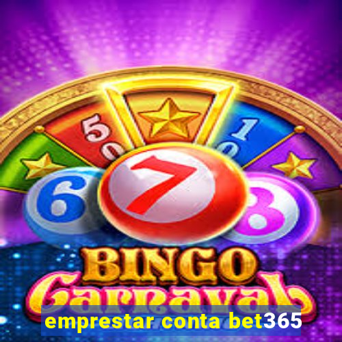 emprestar conta bet365