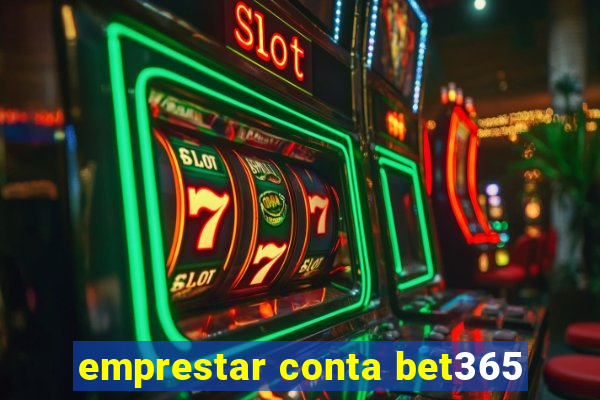 emprestar conta bet365