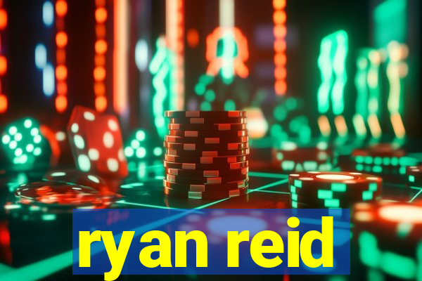 ryan reid