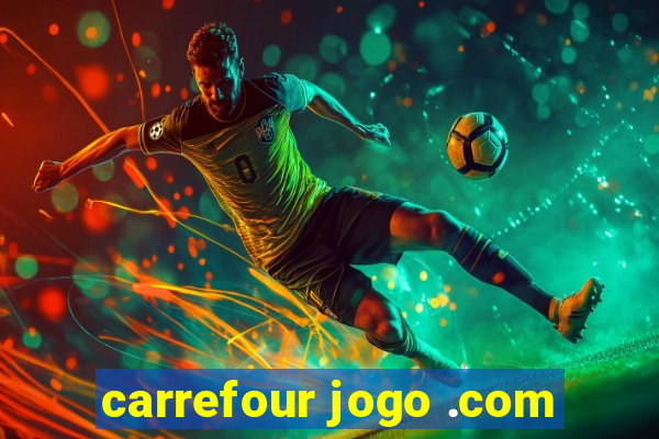 carrefour jogo .com