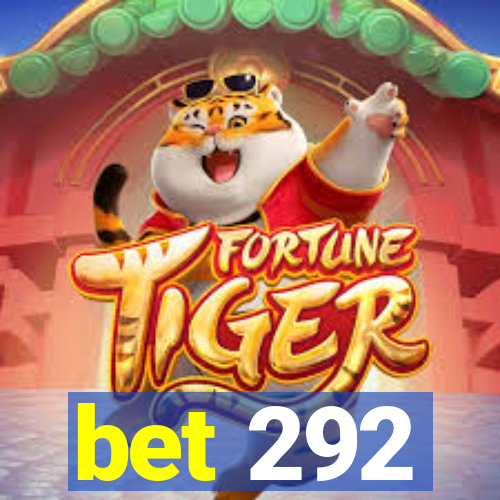 bet 292