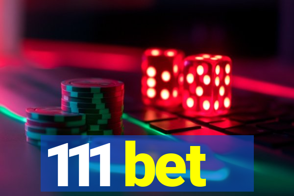 111 bet